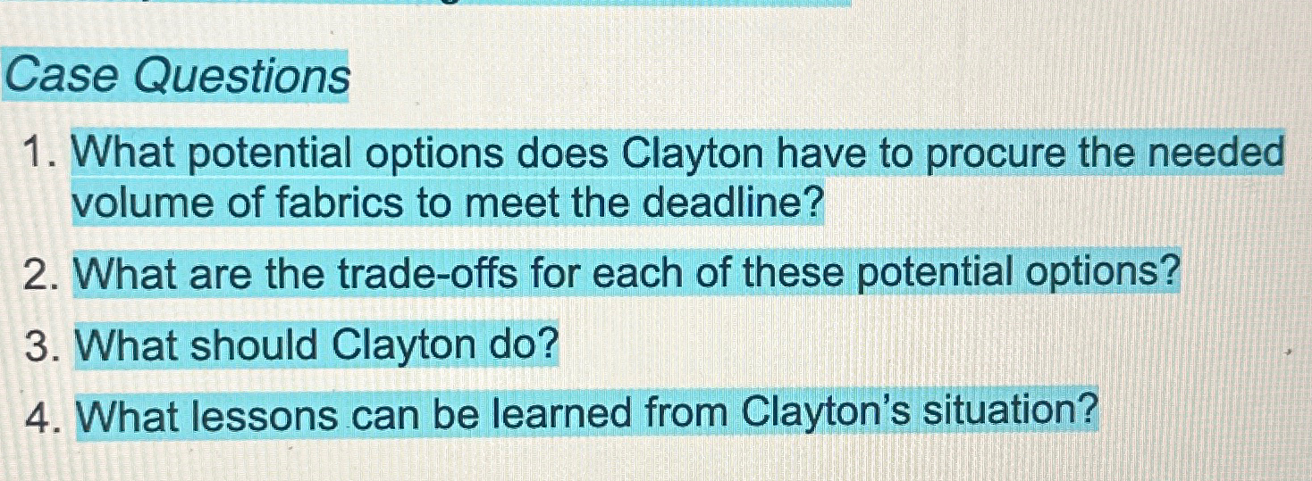  Case Questions What potential options does Clayton have to procure the