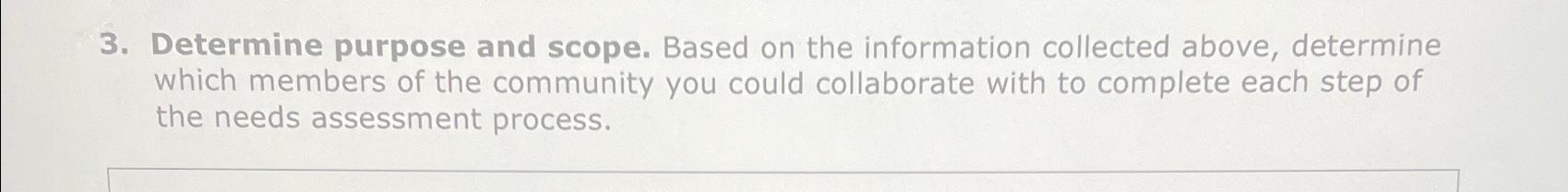  Determine purpose and scope. Based on the information collected above, determine