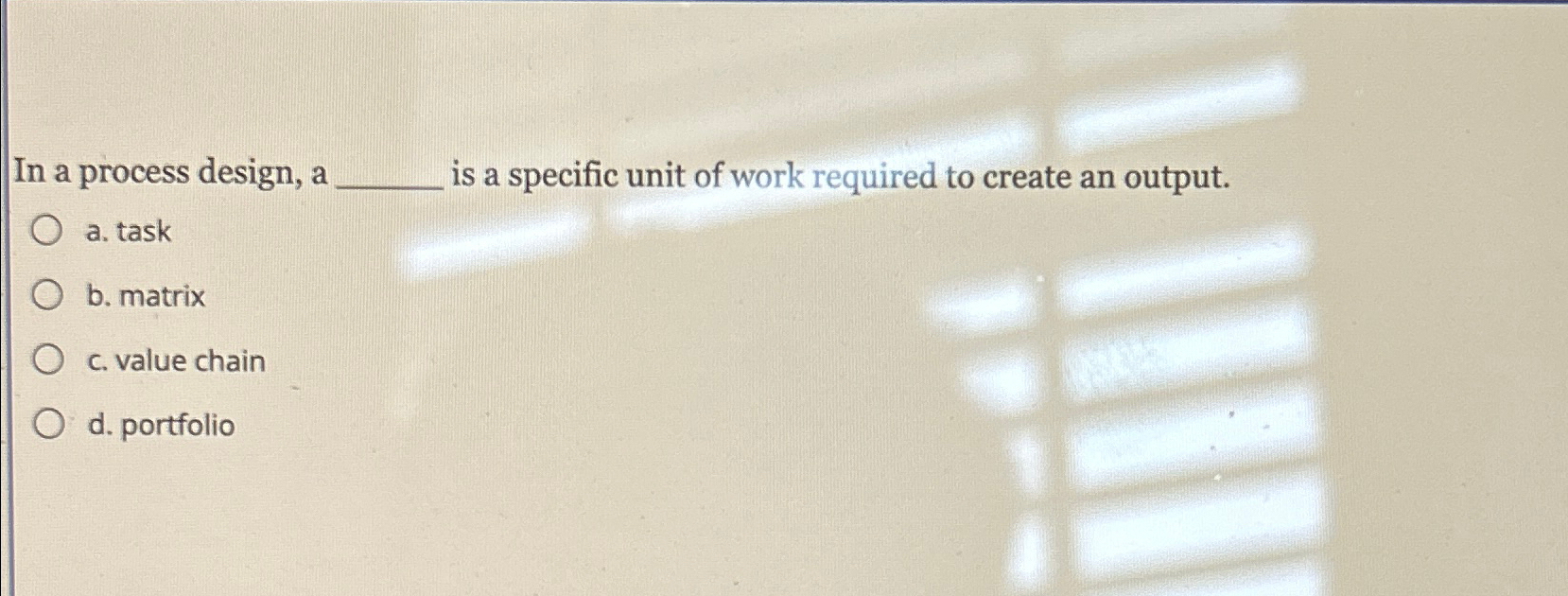  In a process design, a is a specific unit of work