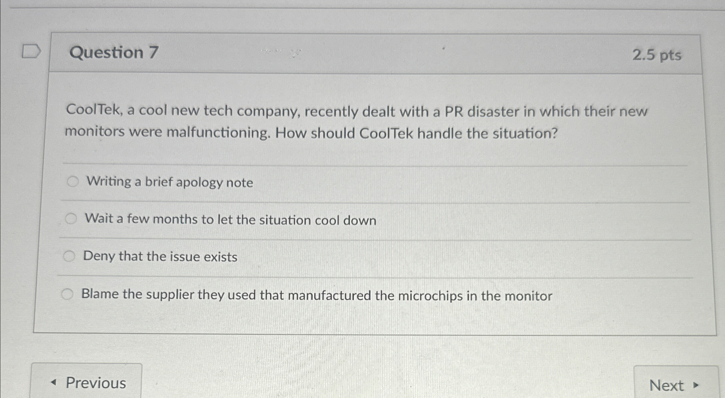  Question 7 2.5pts CoolTek, a cool new tech company, recently dealt