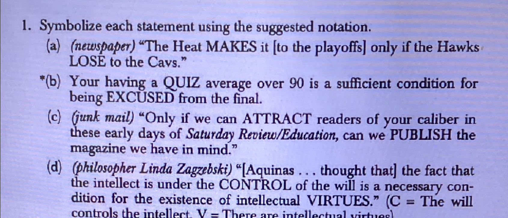  Symbolize each statement using the suggested notation. (a)(newspaper) "The Heat MAKES