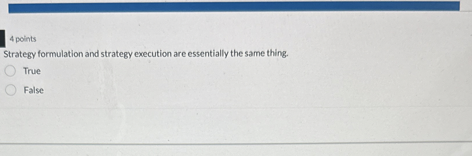  4 points Strategy formulation and strategy execution are essentially the same