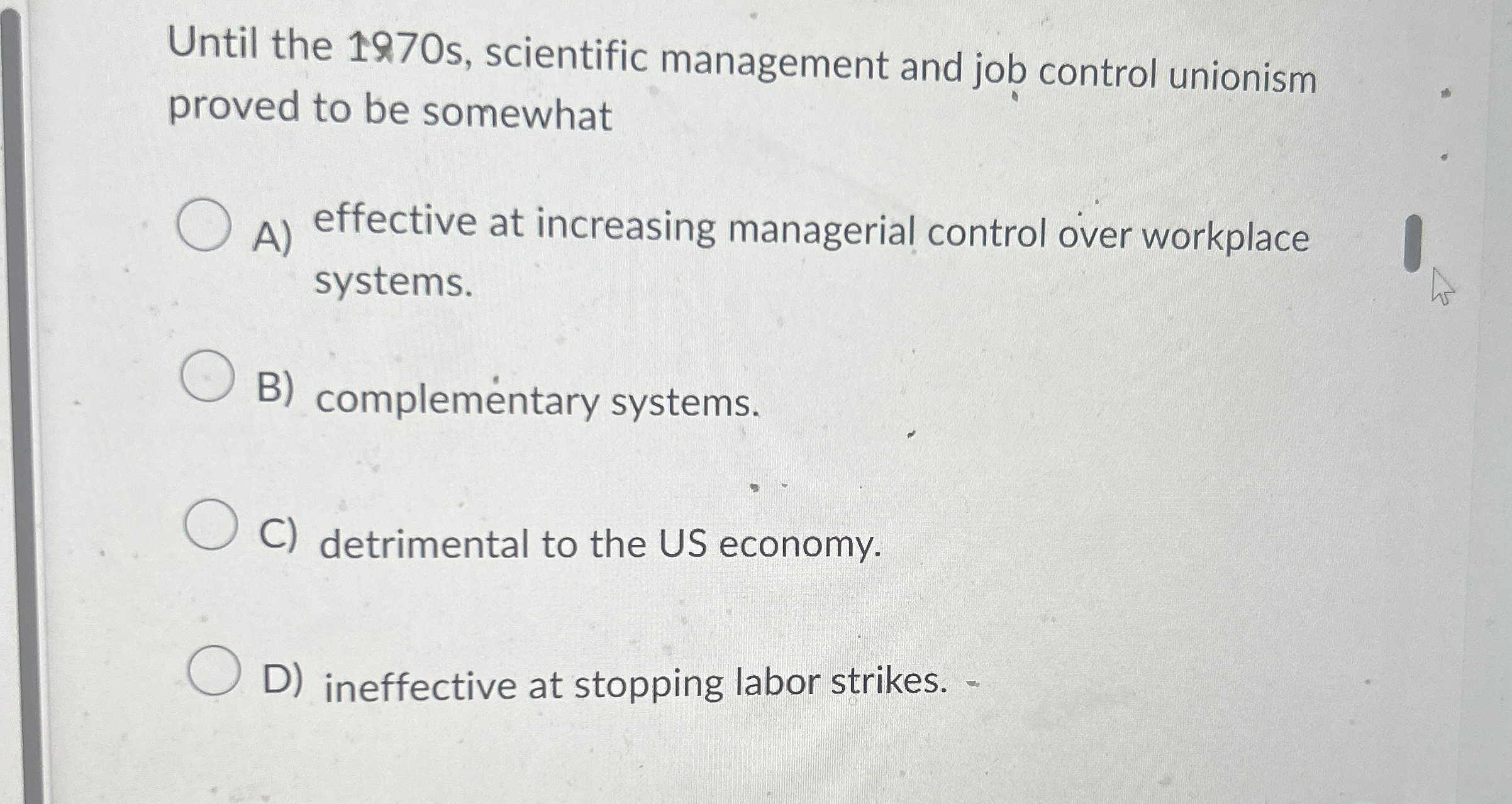  Until the 1970 s, scientific management and job control unionism proved
