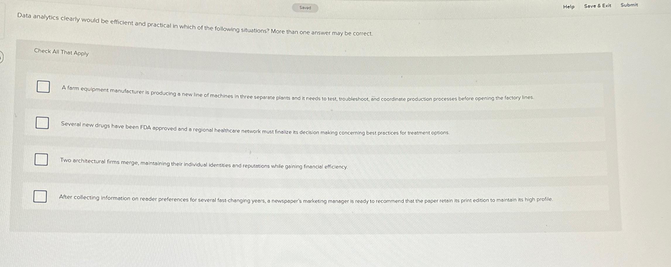  Help Save & Exit Submit Data analytics clearly would be efficient