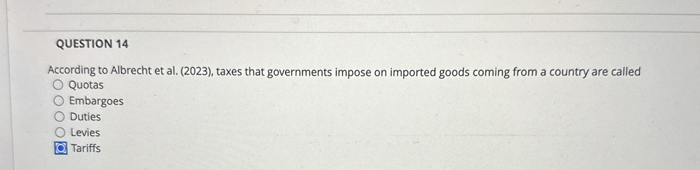  QUESTION 14 According to Albrecht et al.(2023), taxes that governments impose