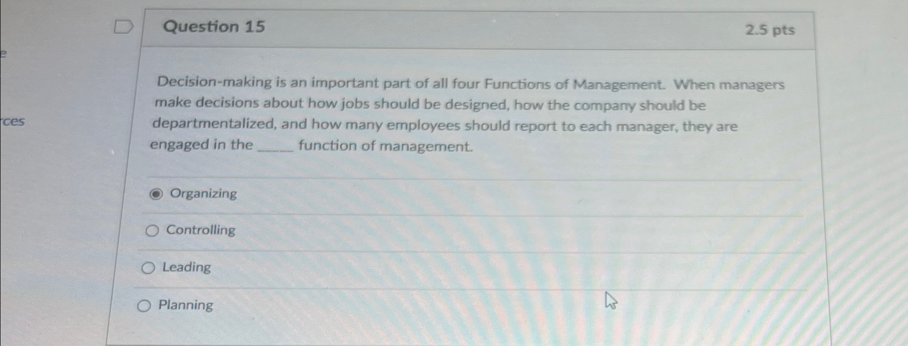  Question 15 2.5 pts Decision-making is an important part of all