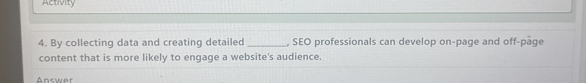  By collecting data and creating detailed SEO professionals can develop on-page