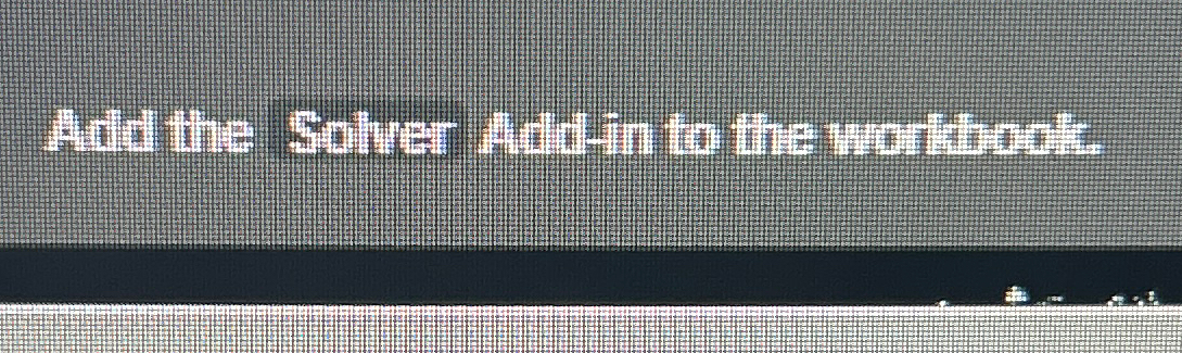  Add the Solver Adsin to the wortwosk: 