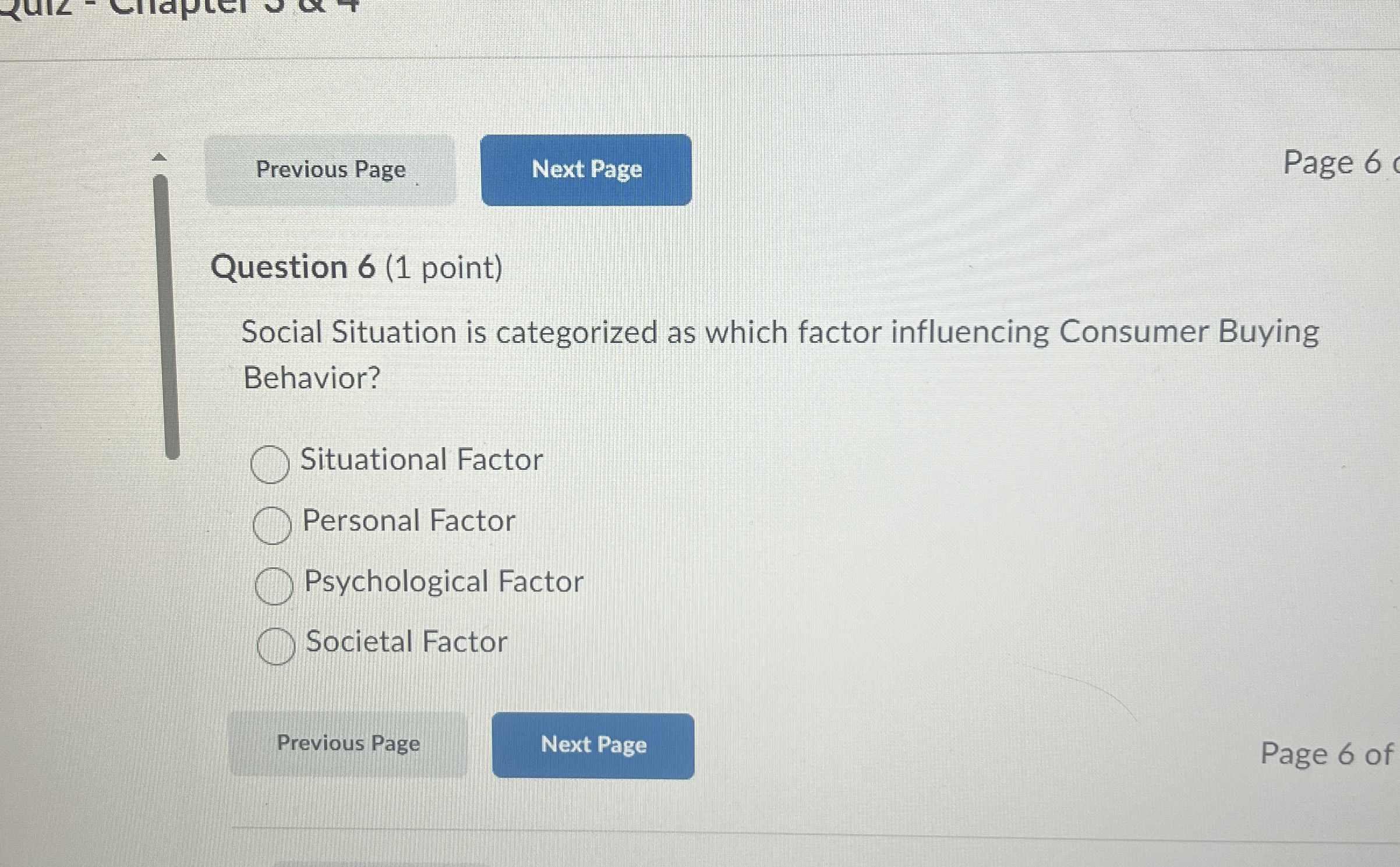  Previous Page Page 6 Question 6(1 point) Social Situation is categorized