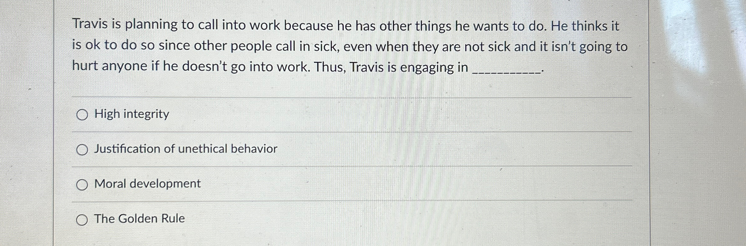  Travis is planning to call into work because he has other
