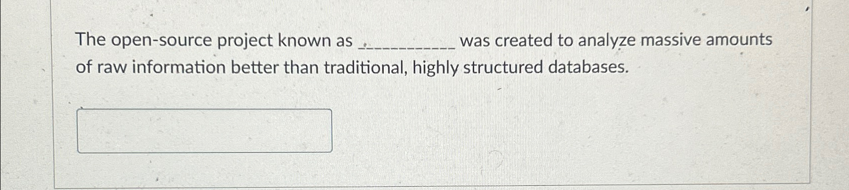  The open-source project known as was created to analyze massive amounts