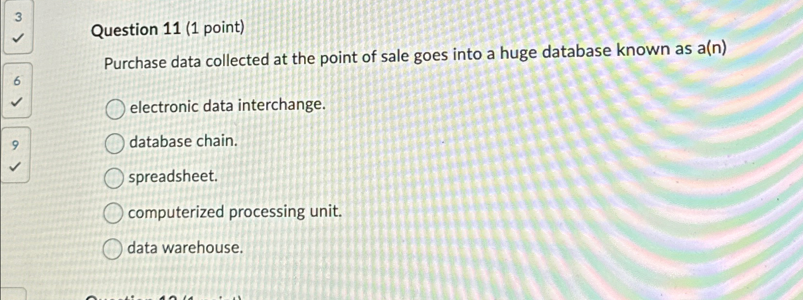  Question 11(1 point) Purchase data collected at the point of sale