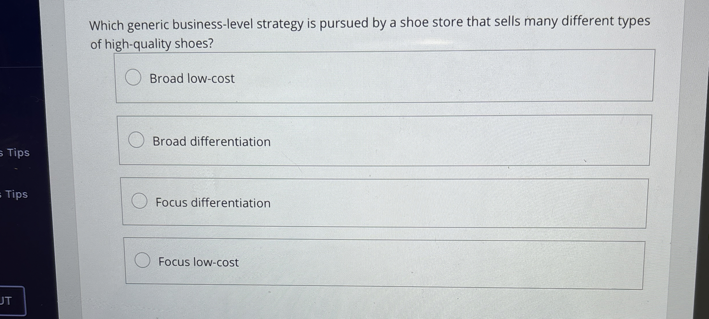  Which generic business-level strategy is pursued by a shoe store that