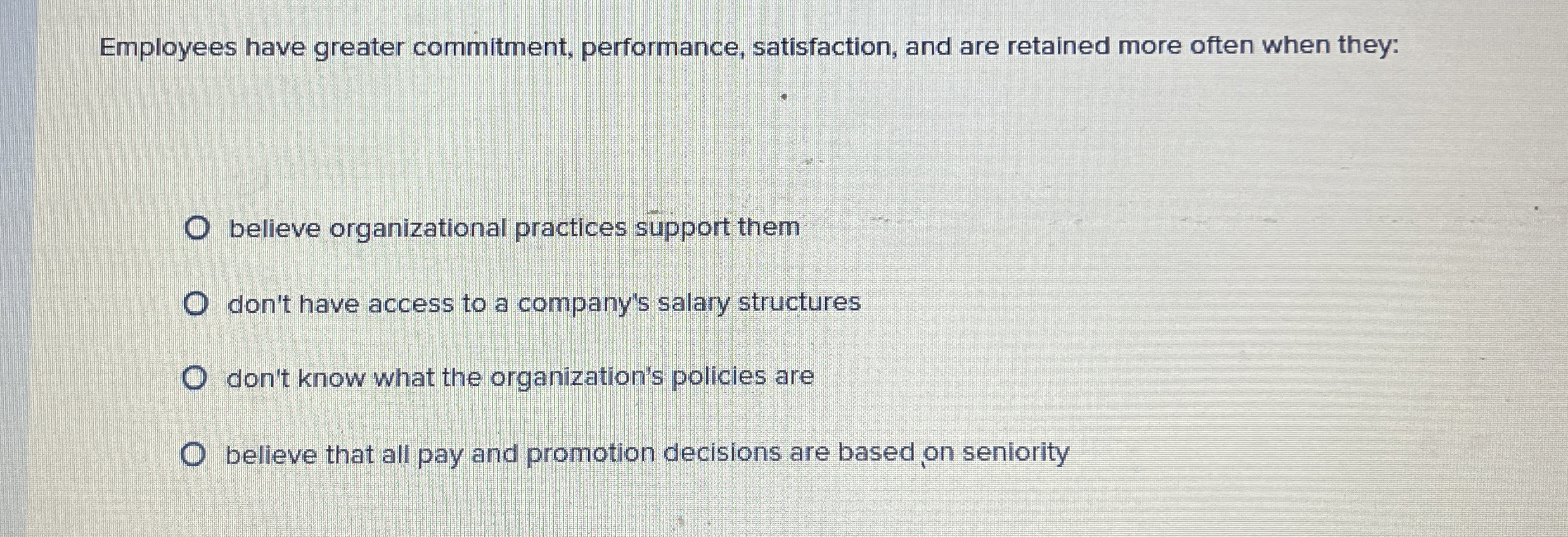  Employees have greater commitment, performance, satisfaction, and are retained more often