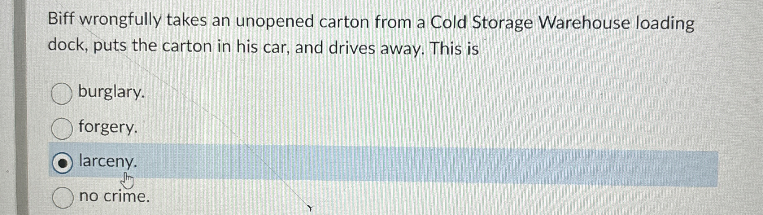  Biff wrongfully takes an unopened carton from a Cold Storage Warehouse