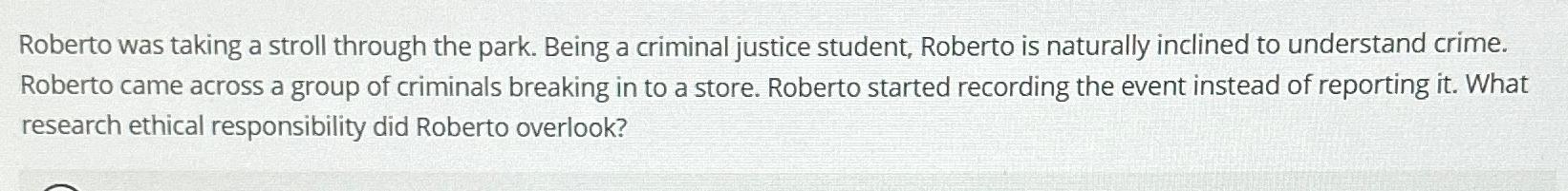  Roberto was taking a stroll through the park. Being a criminal