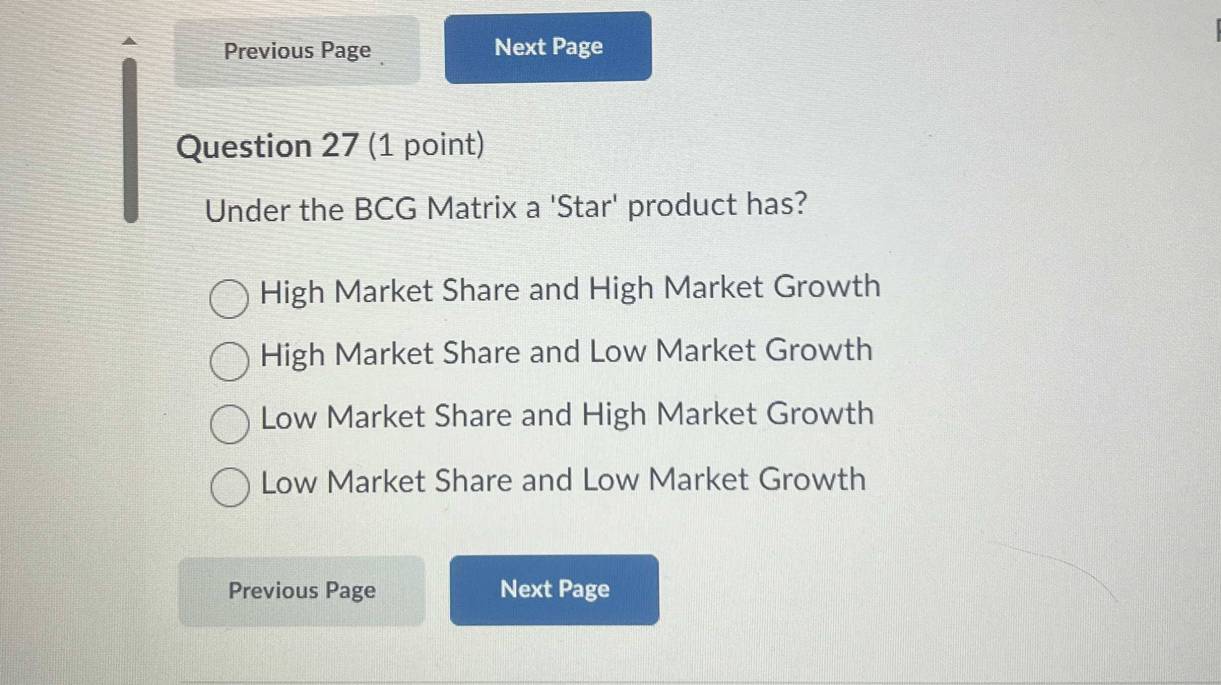  Previous Page Question 27(1 point) Under the BCG Matrix a 'Star'