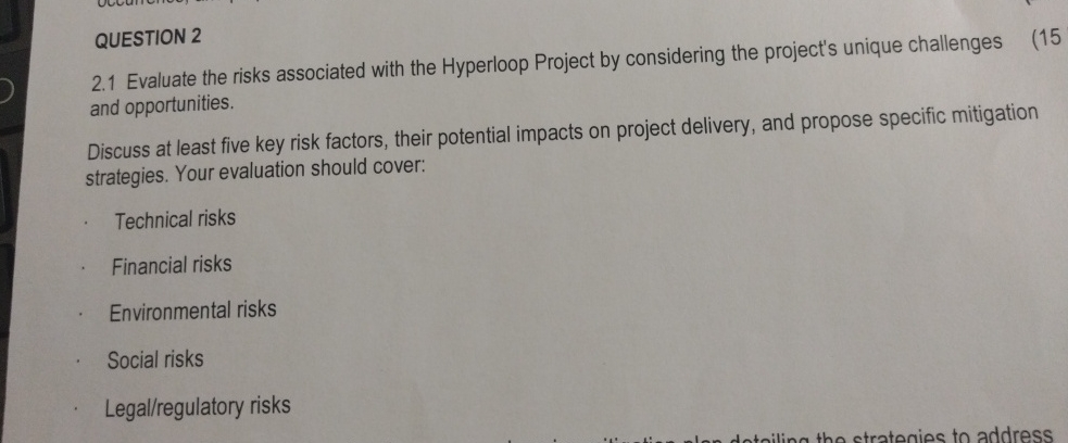  QUESTION 2 2.1 Evaluate the risks associated with the Hyperloop Project