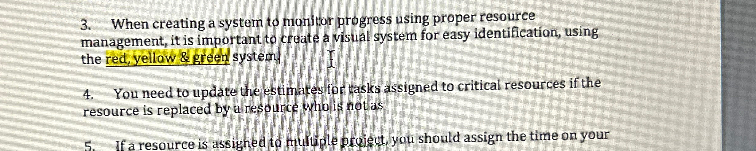 When creating a system to monitor progress using proper resource management,