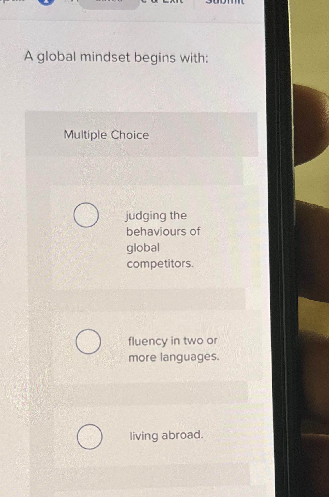  A global mindset begins with: Multiple Choice judging the behaviours of