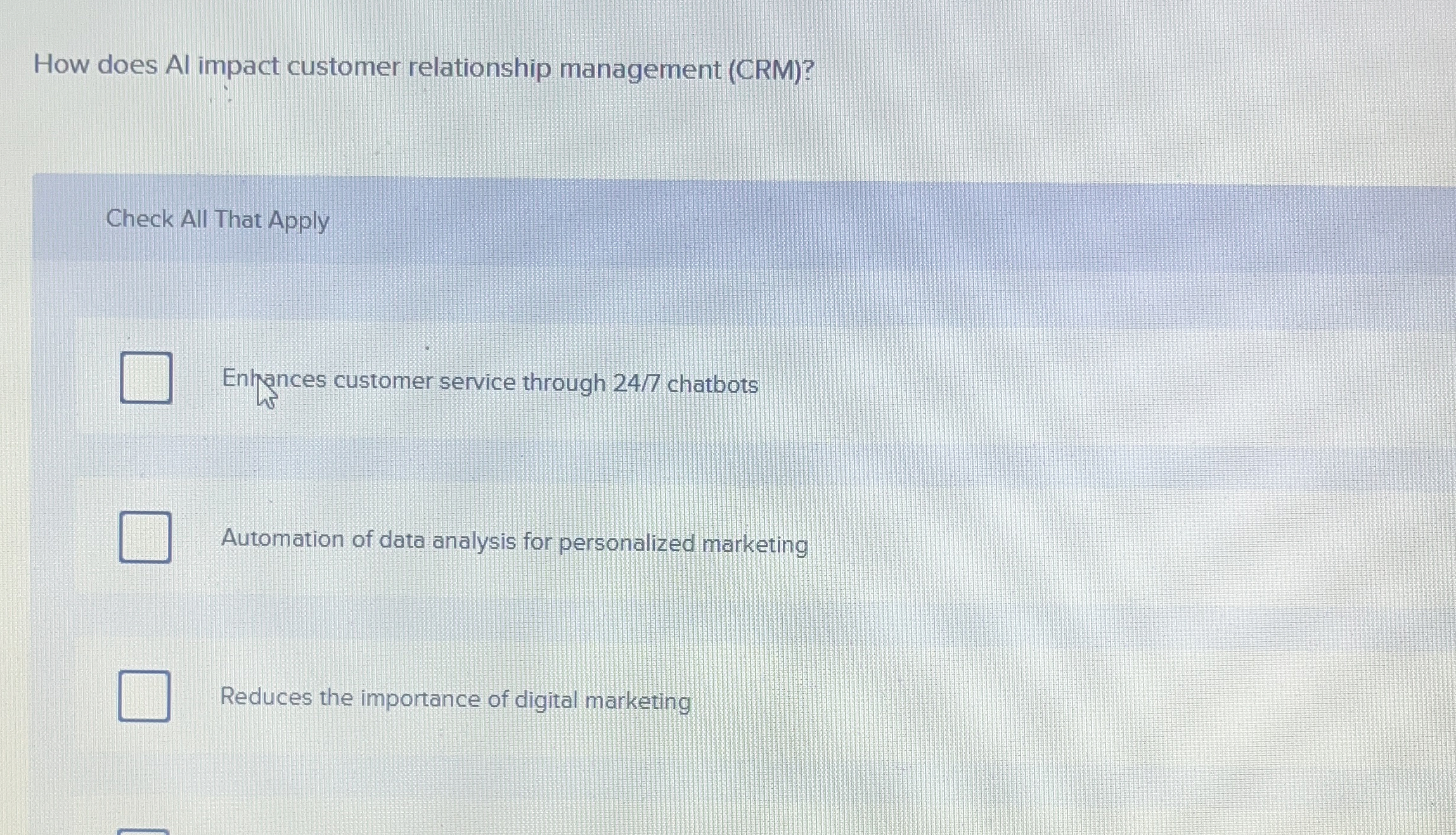 How does Al impact customer relationship management (CRM)? Check All That