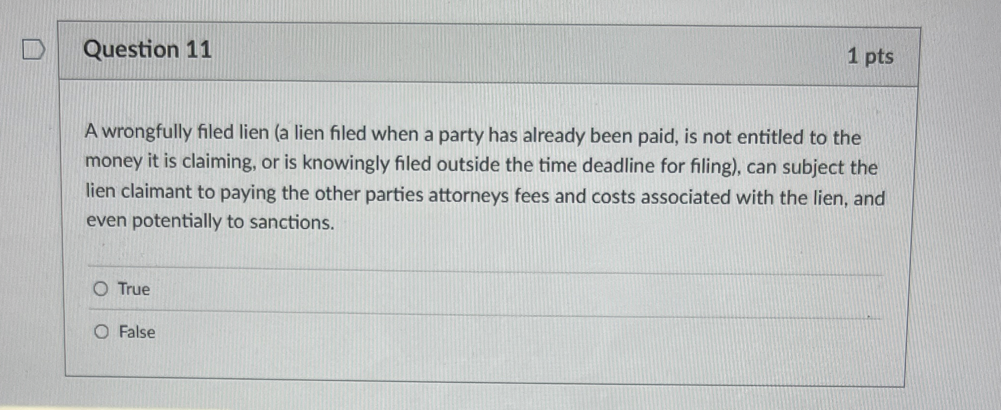  Question 11 1 pts A wrongfully filed lien (a lien filed