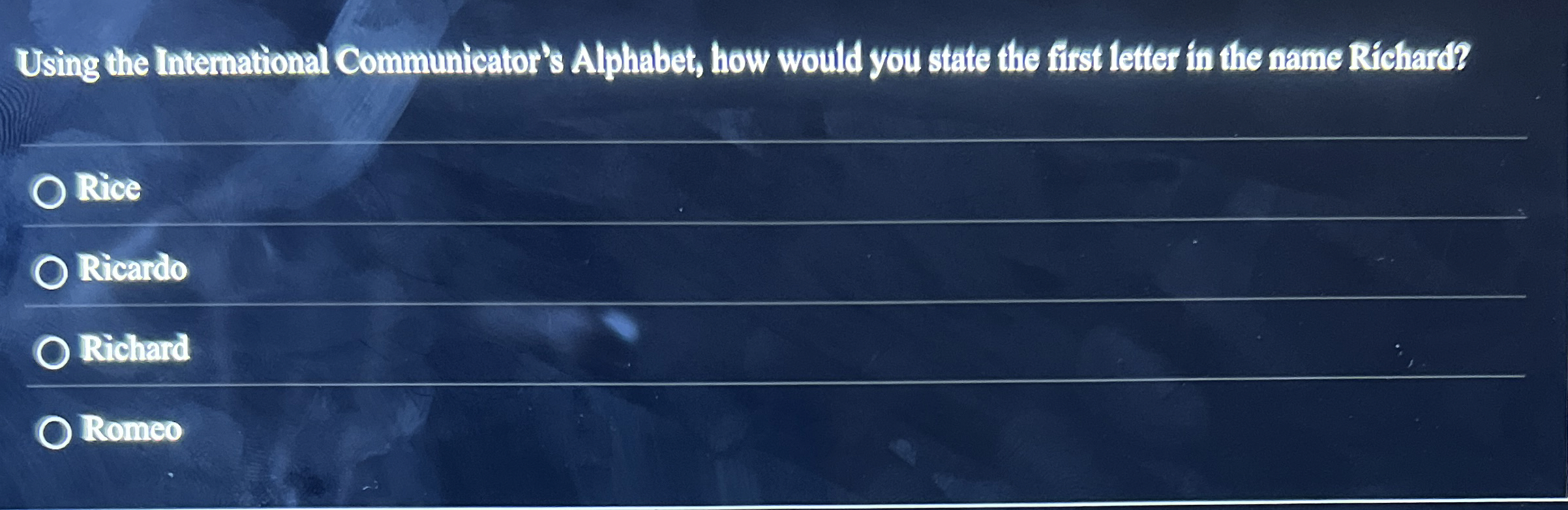  Using the Intemational Communicator's Alyhabet, how would you state the first