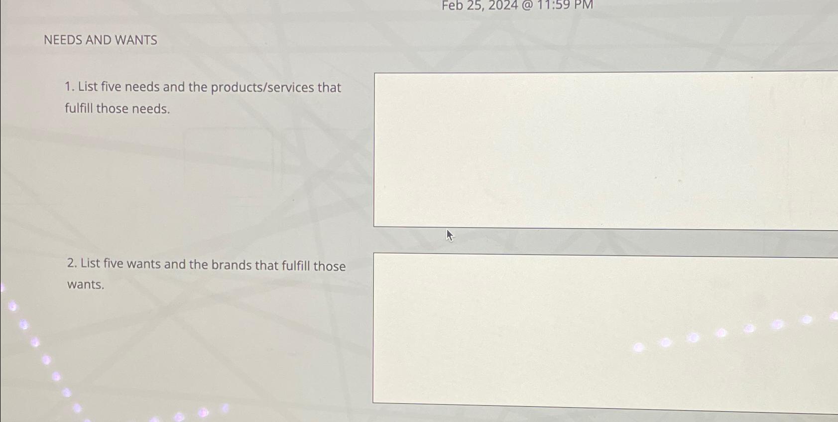  NEEDS AND WANTS List five needs and the products/services that fulfill