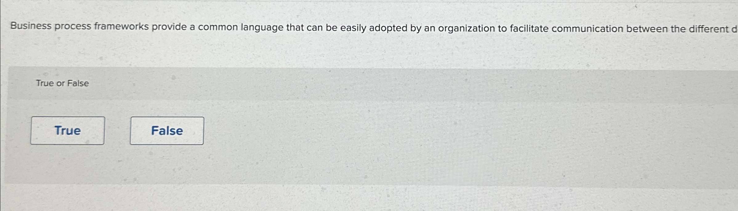 Business process frameworks provide a common language that can be easily