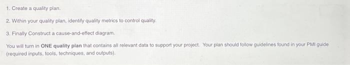  1. Create a quality plan. 2. Within your quality plan, identify