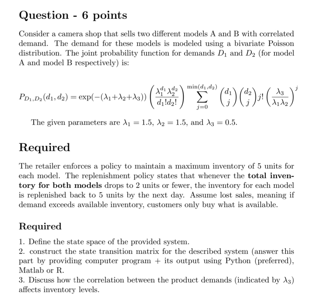  Question -6 points Consider a camera shop that sells two different