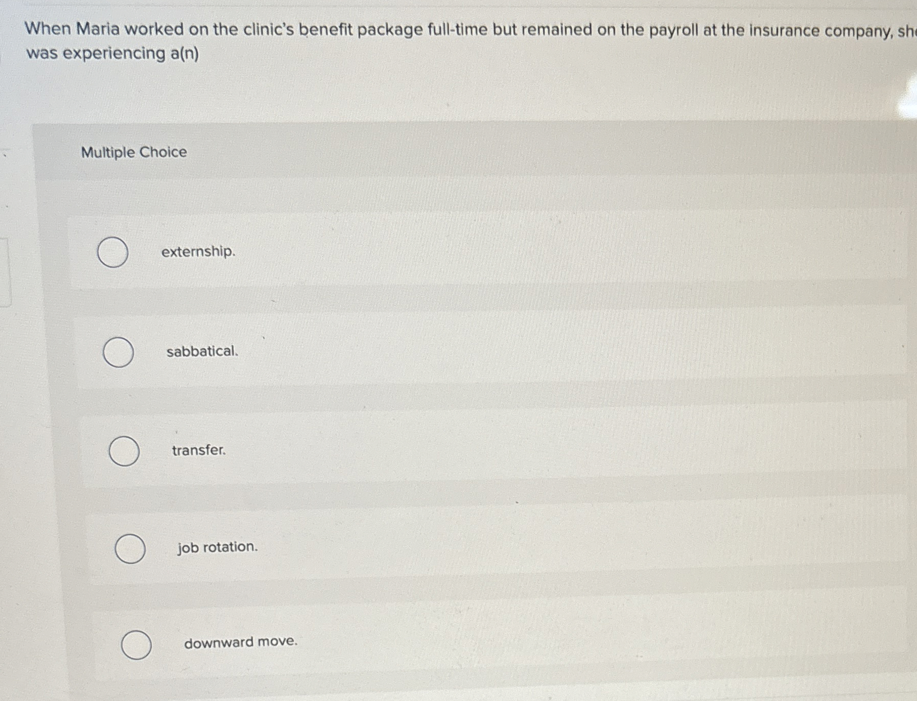  When Maria worked on the clinic's benefit package full-time but remained