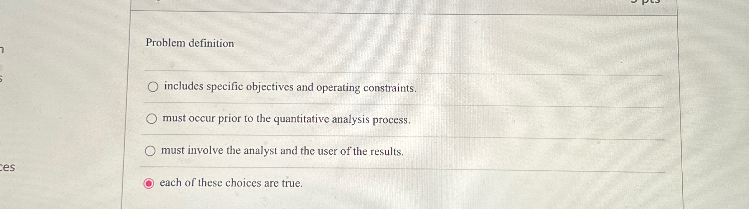  Problem definition includes specific objectives and operating constraints. must occur prior