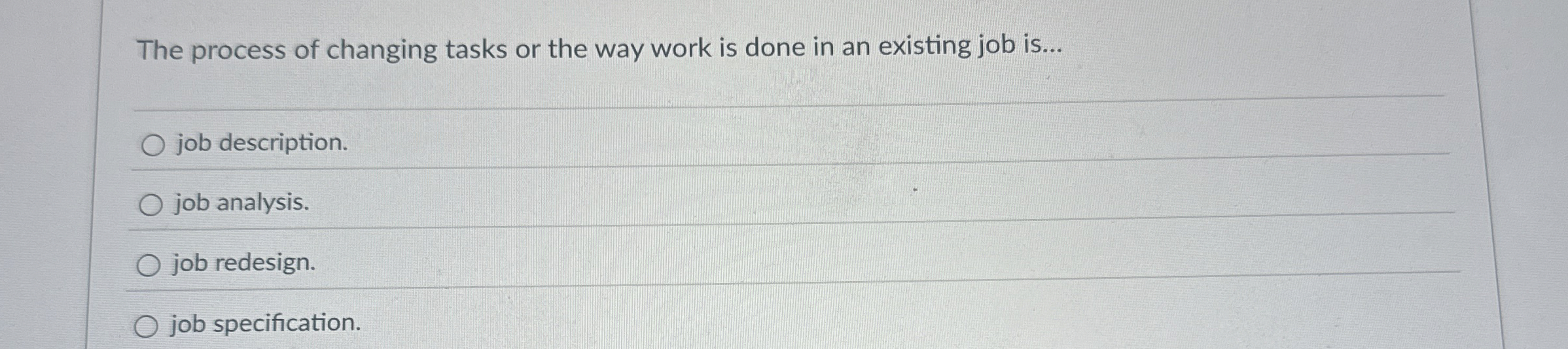  The process of changing tasks or the way work is done