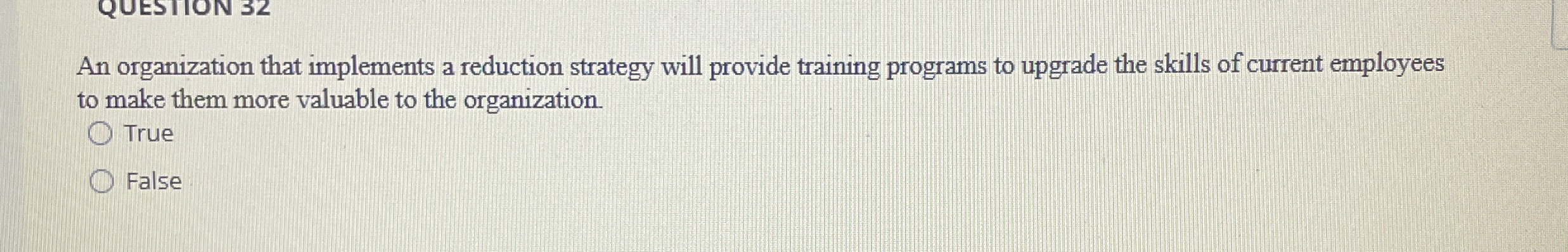  An organization that implements a reduction strategy will provide training programs