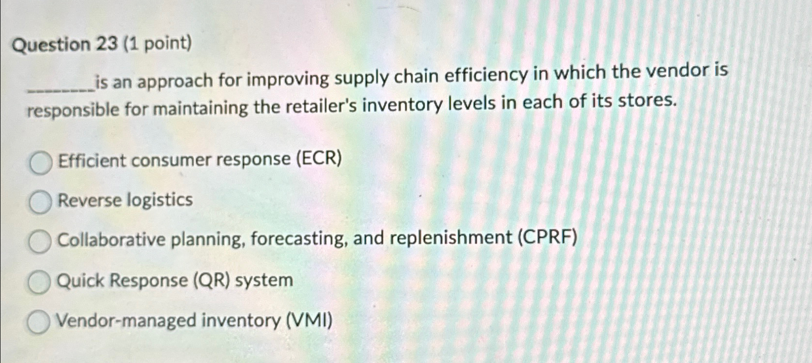  Question 23(1 point) is an approach for improving supply chain efficiency