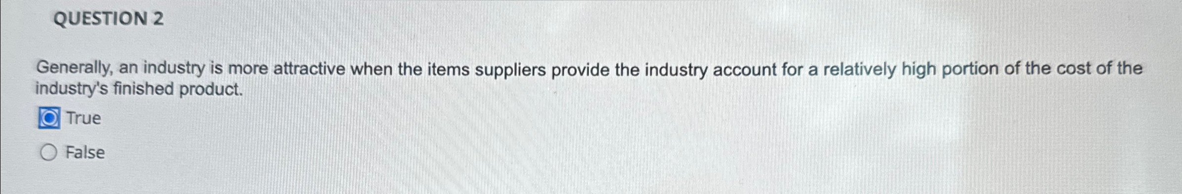  QUESTION 2 Generally, an industry is more attractive when the items