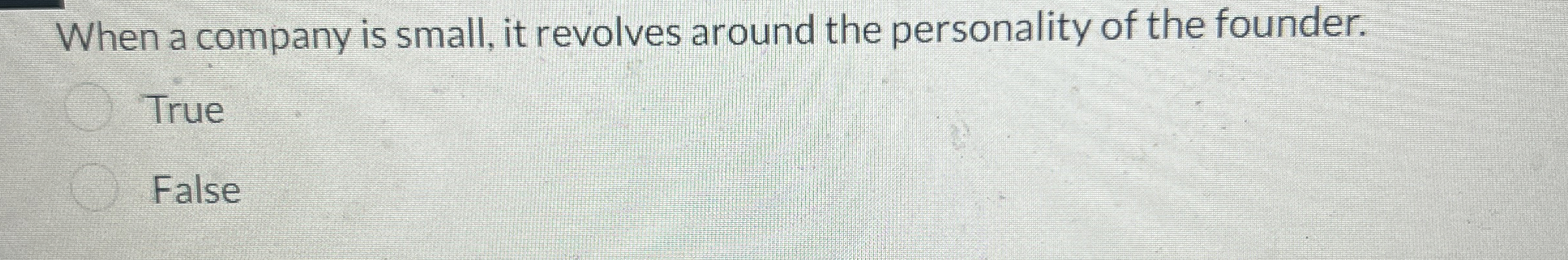  When a company is small, it revolves around the personality of