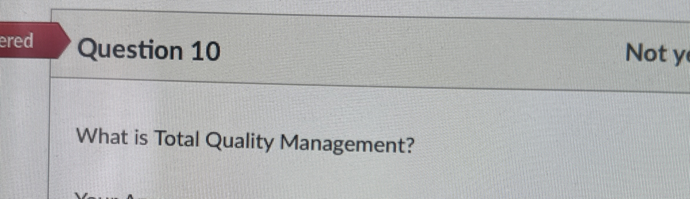  Question 10 What is Total Quality Management? 