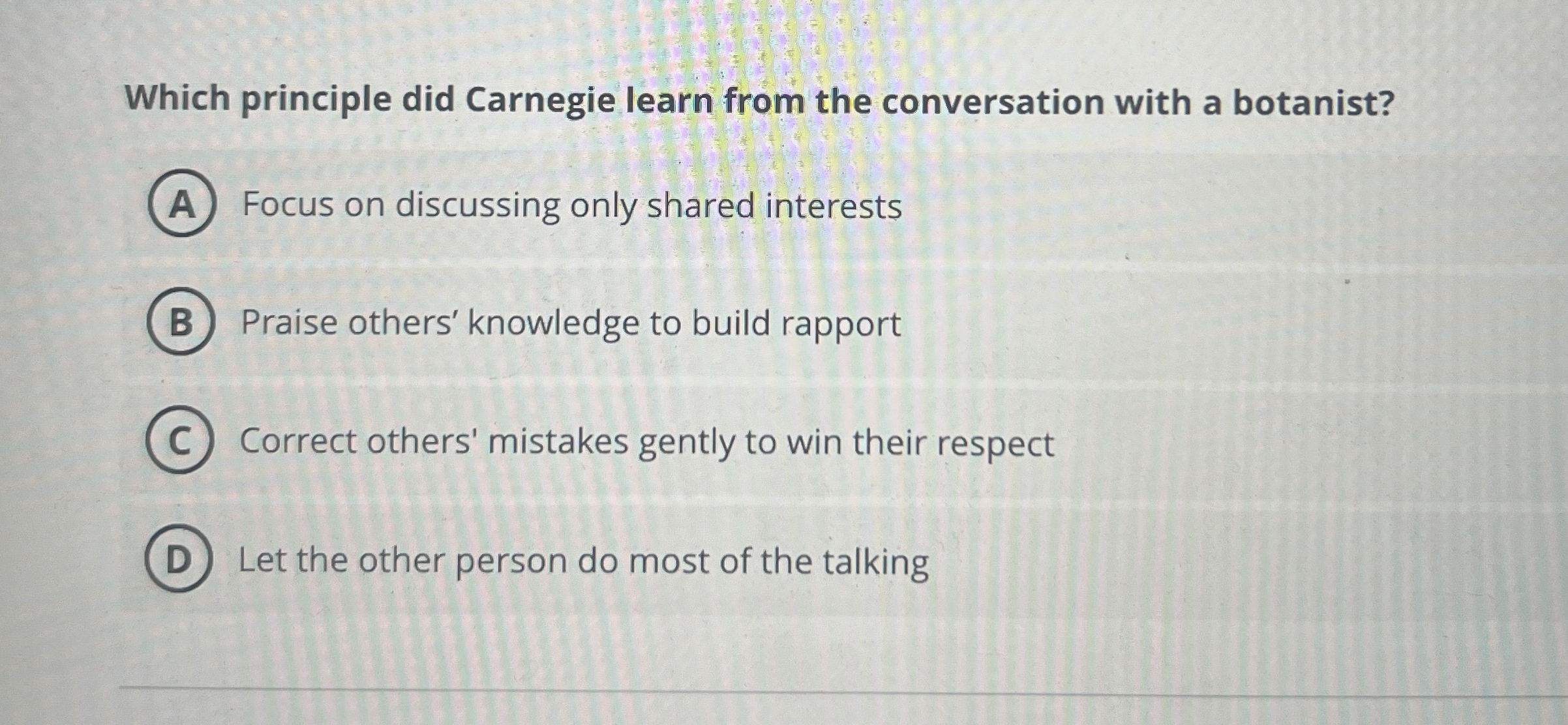 Which principle did Carnegie learn from the conversation with a botanist?