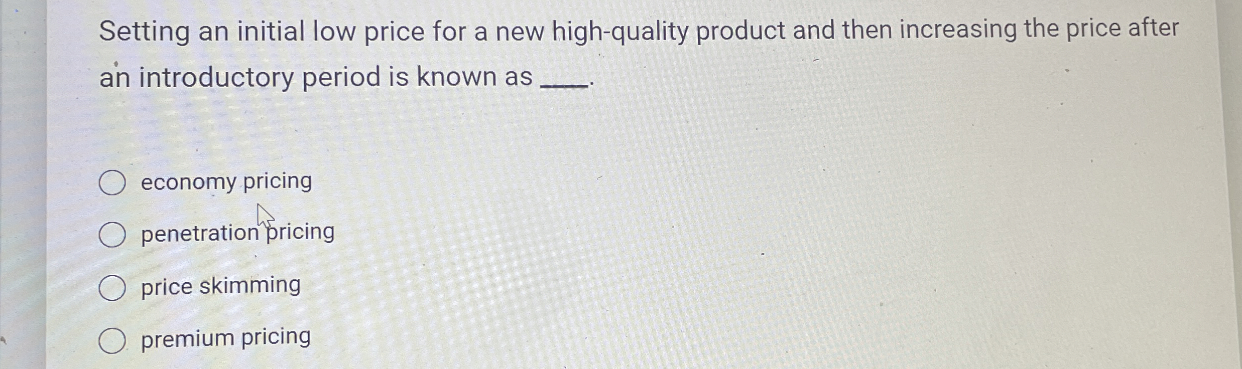  Setting an initial low price for a new high-quality product and