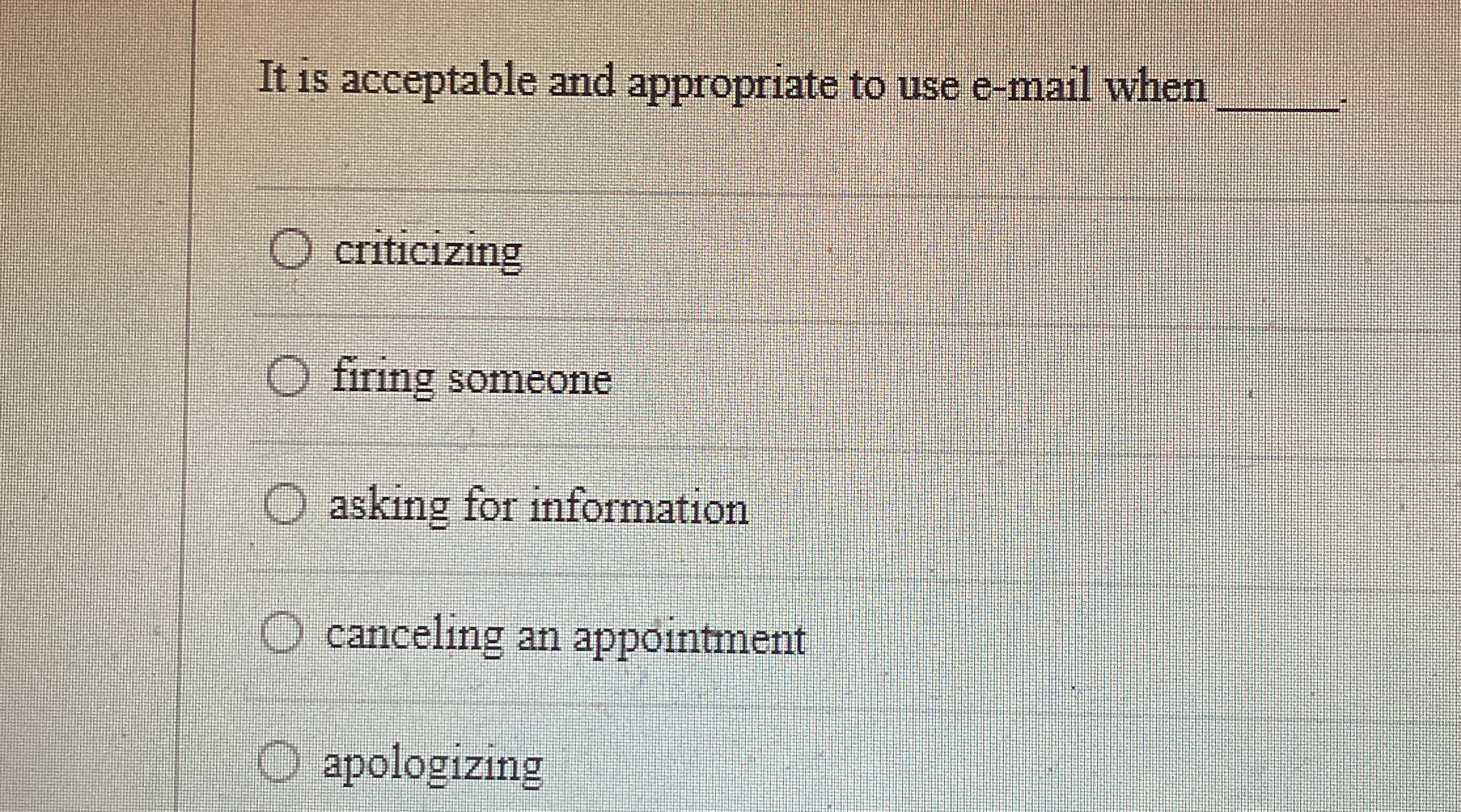  It is acceptable and appropriate to use e-mail when q,. criticizing