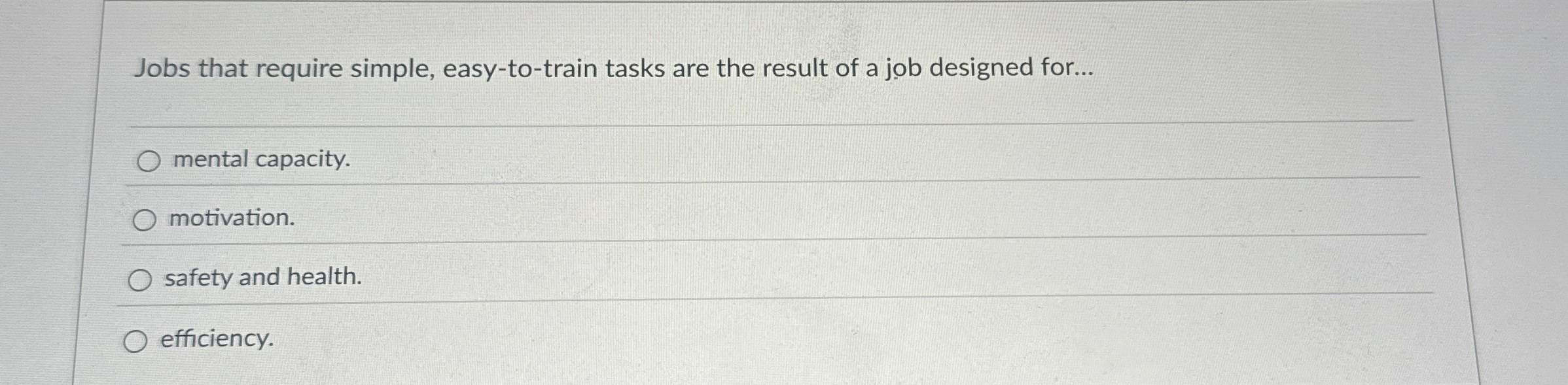  Jobs that require simple, easy-to-train tasks are the result of a
