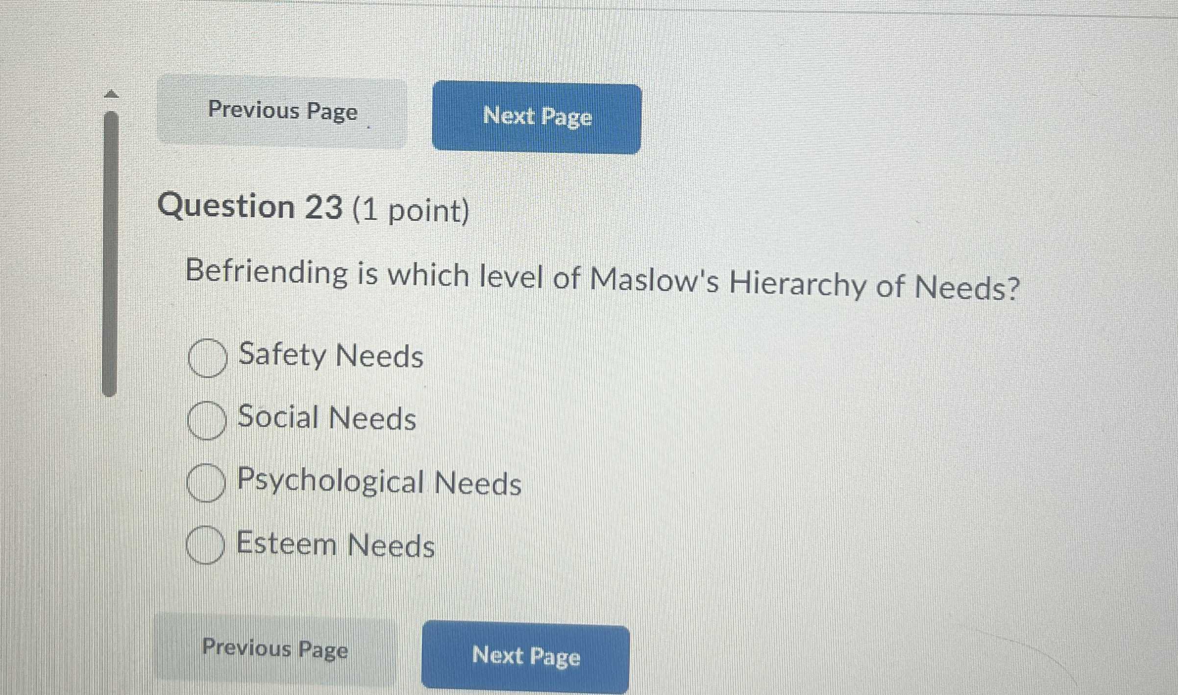  Previous Page Next Page Question 23(1 point) Befriending is which level