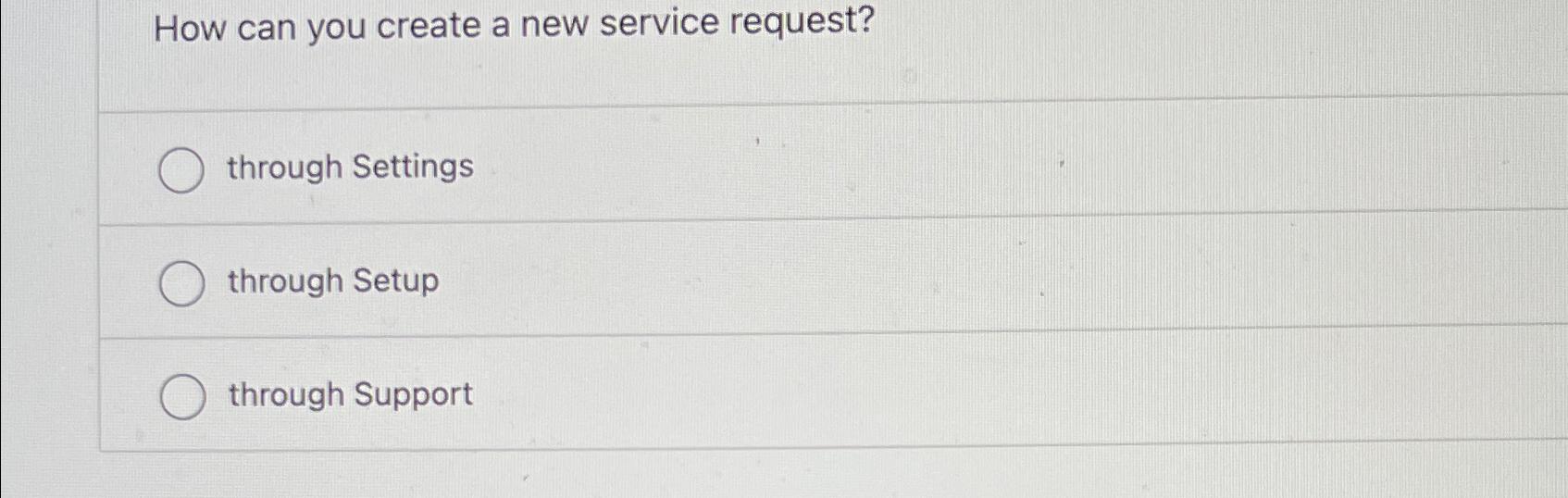  How can you create a new service request? through Settings through