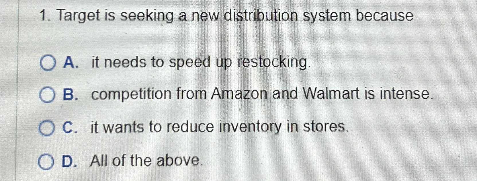  Target is seeking a new distribution system because A. it needs