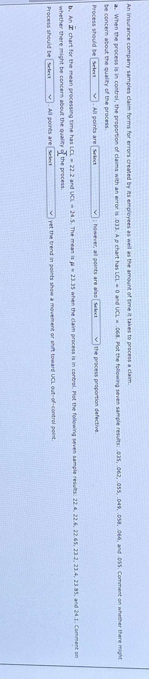  An insurance company samples claim forms for errors created by its