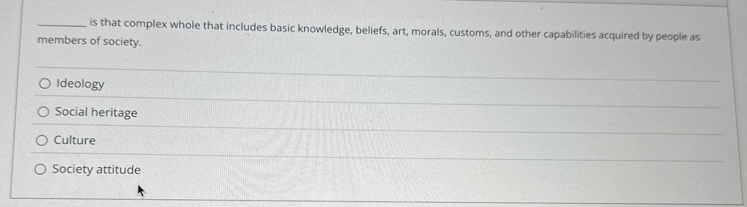  s that complex whole that includes basic knowledge, beliefs, art, morals,