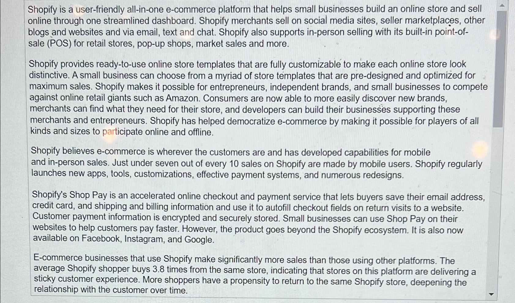  Shopify is a user-friendly all-in-one e-commerce platform that helps small businesses