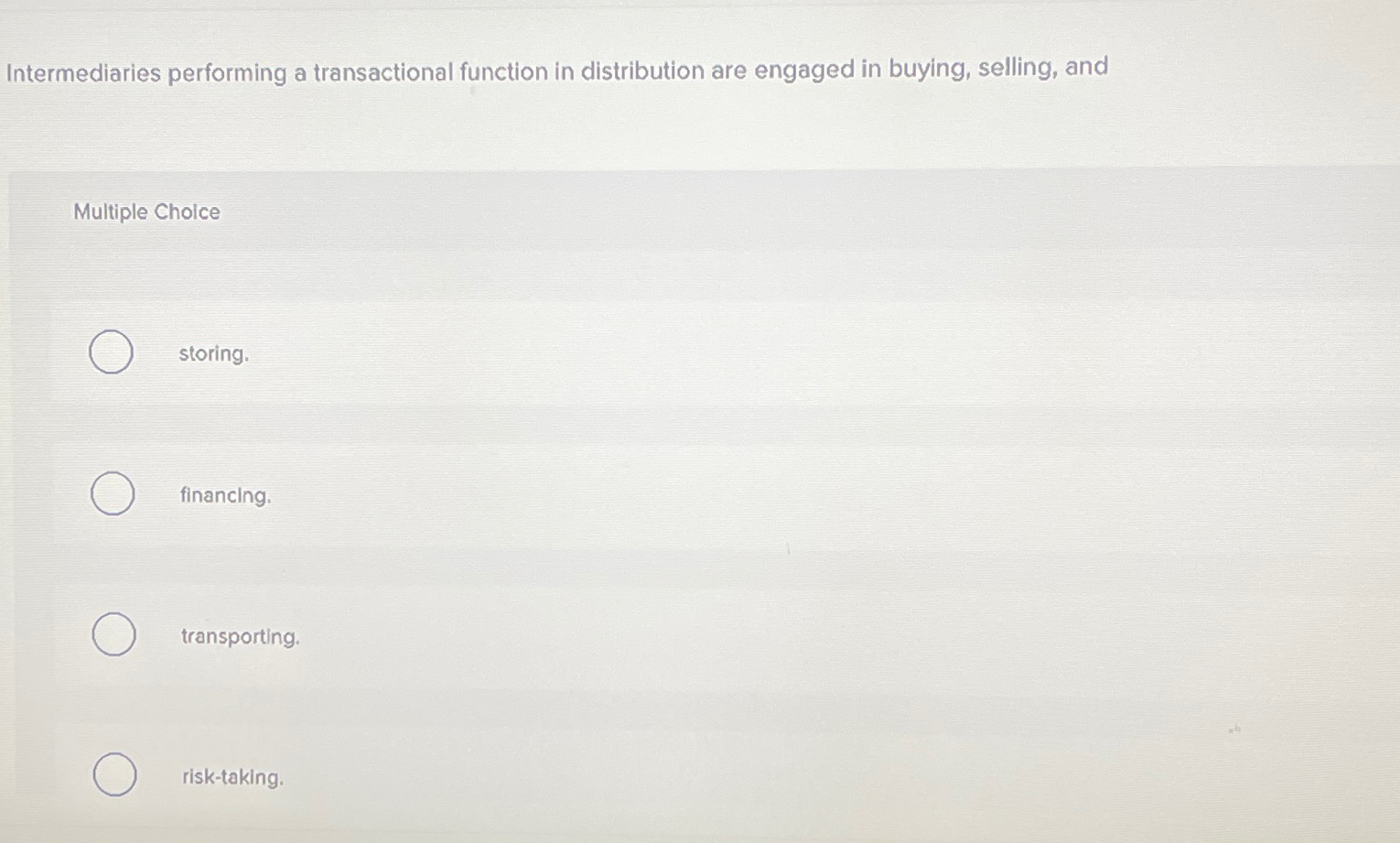  Intermediaries performing a transactional function in distribution are engaged in buying,